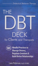 Load image into Gallery viewer, The DBT Deck for Clients and Therapists: 101 Mindful Practices to Manage Distress, Regulate Emotions &amp; Build Better Relationships
