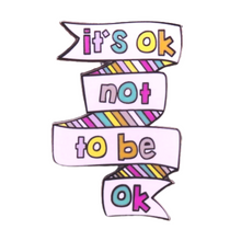 Load image into Gallery viewer, It&#39;s Okay Not To Be Okay Enamel Pin
