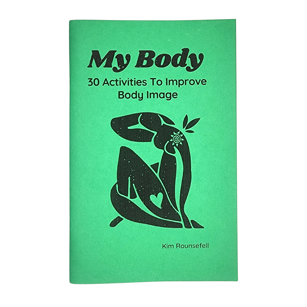 My Body: 30 Activites To Improve Body Image